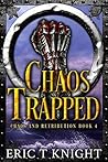 Chaos Trapped (Chaos and Retribution #4)