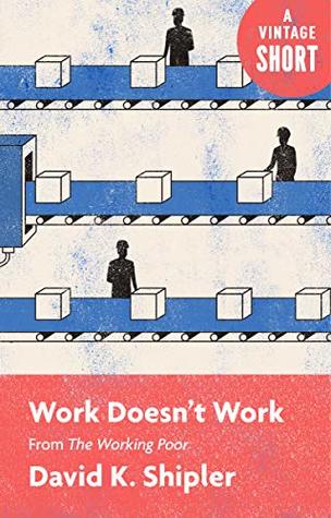Work Doesn't Work: From The Working Poor (A Vintage Short)