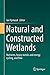 Natural and Constructed Wetlands by Jan Vymazal