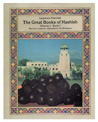 The Great Books of Hashish, Vol. 1, Book 1: Morocco, Lebanon, Afghanistan, the Himalayas