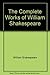 The Complete Works of William Shakespeare