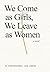 We Come as Girls, We Leave as Women by Chrishaunda Lee Perez We Come as Girls, We Leave as Women by Chrishaunda Lee Perez