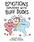 Emotions Explained with Buff Dudes by Andrew Tsyaston Emotions Explained with Buff Dudes by Andrew Tsyaston
