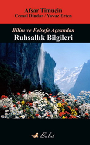 Bilim ve Felsefe Açısından Ruhsallık Bilgileri