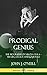 Prodigal Genius: The Biography of Nikola Tesla; His Life, Legacy and Journals (Hardcover)