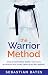 The Warrior Method : Develo...