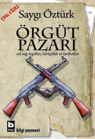 Örgüt Pazarı: Sol-Sağ Örgütler, Kürtçülük Ve Tarikatlar