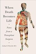 When Death Becomes Life: Notes from a Transplant Surgeon