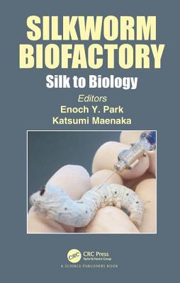 Silkworm Biofactory: Silk to Biology (Industrial Biotechnology)