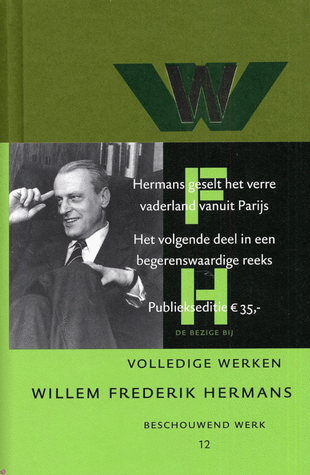 Volledige werken van W.F. Hermans - deel 12: Beschouwend Werk
