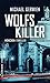 Wolfs Killer: Thriller (Journalist Wolf Schneider 3) (German Edition)