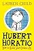 Hubert Horatio: How to Raise Your Grown-Ups