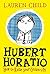 Hubert Horatio: How to Raise Your Grown-Ups