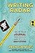 Writing Radar: Using Your Journal to Snoop Out and Craft Great Stories