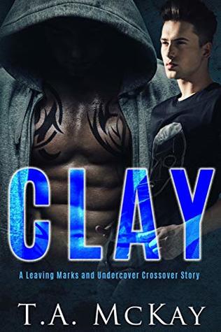 Clay: A Leaving Marks and Undercover Series Crossover Book (Kindle Edition)