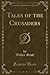 Tales of the Crusaders, Vol. 2 (Classic Reprint)