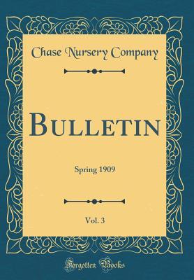 Bulletin, Vol. 3: Spring 1909 (Classic Reprint)