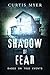 Shadow of Fear by Curtis Myer