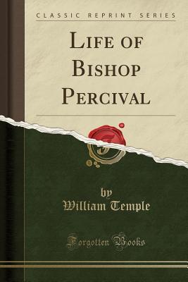 Life of Bishop Percival (Classic Reprint)