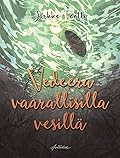 Vedeera vaarallisilla vesillä