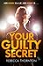 Your Guilty  Secret