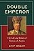 Double Emperor: The Life an...