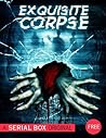 Exquisite Corpse A Serial Box Original Horror Story by Various