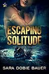 Escaping Solitude by Sara Dobie Bauer