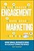 Engagement Marketing: How Small Business Wins in a Socially Connected World