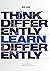 Think Differently Learn Dif...