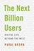 The Next Billion Users: Digital Life Beyond the West