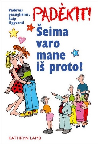 Padėkit! Šeima varo mane iš proto!: vadovas paaugliams, kaip išgyventi