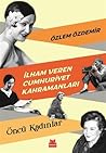 İlham Veren Cumhuriyet Kahramanları by Özlem Özdemir