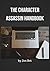 The Character Assassin Handbook by Jon Bet