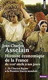Histoire économique de la France du XVIIIe siècle à nos jours, tome 1 : De l'Ancien Régime à la Première Guerre mondiale