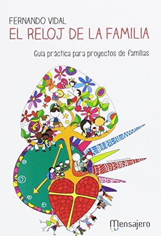 El reloj de la familia: Guía práctica para proyectos de familias (Spanish Edition)