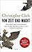 Von Zeit und Macht by Christopher   Clark
