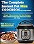 The Complete Instant Pot Mini Cookbook: Simple 3-Quart Instant Pot Mini Recipes, Best Cookbook For Your Pressure Cooker For Two (Mini Instant Pot Cookbook)