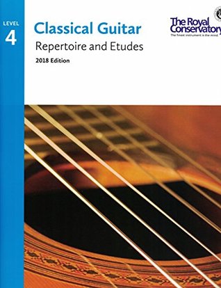 G5R04 - Classical Guitar Repertoire and Etudes - The Royal Conservatory 2018 - Level 4 (Paperback)