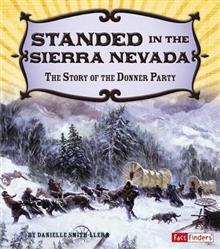 Stranded in the Sierra Nevada: The Story of the Donner Party (Fact Finders: Adventures on the American Frontier)