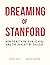 Dreaming of Stanford: How t...