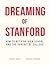 Dreaming of Stanford by Nikhil Goel