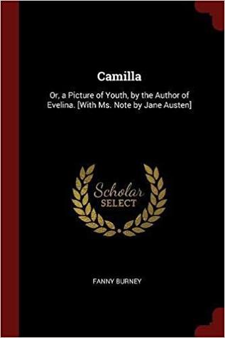 Camilla, Or, a Picture of Youth, by the Author of Evelina. [With Ms. Note by Jane Austen]