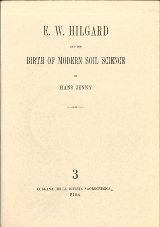 E. W. Hilgard and the Birth of Modern Soil Science