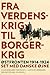 Fra verdenskrig til borgerkrig by Claus Bundgård Christensen