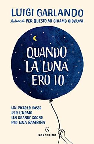 Quando la luna ero io (Italian Edition)