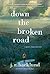 Down the Broken Road (A Rac...
