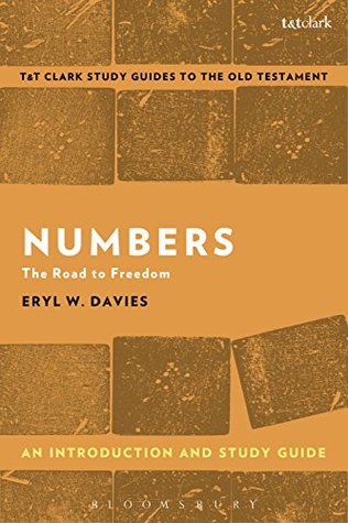 Numbers: An Introduction and Study Guide: The Road to Freedom (T&T Clark’s Study Guides to the Old Testament)