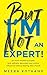 But I'm Not An Expert!: Go ...