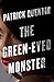 The Green-Eyed Monster